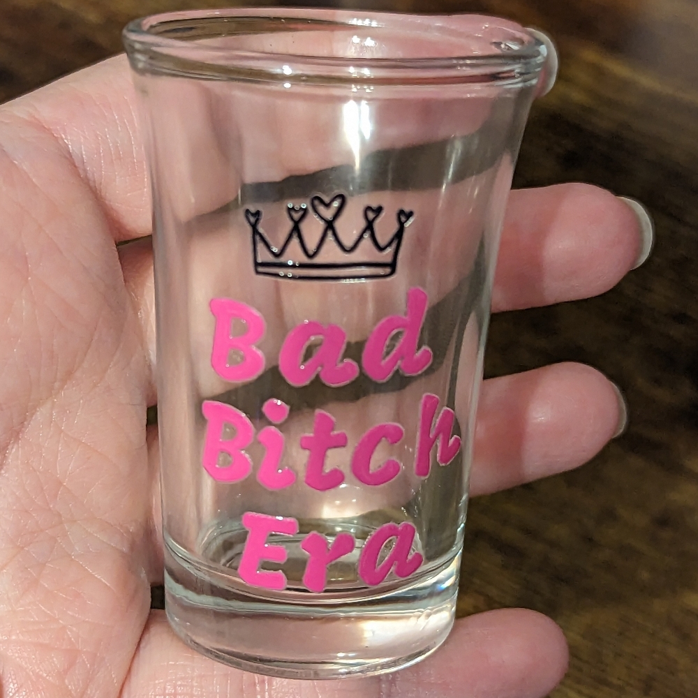 2 For $5 Item: Bad B Era Shot Glass New!